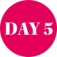 DAY 5