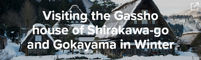 Visiting the Gassho house of Shirakawa-go and Gokayama in Winter
